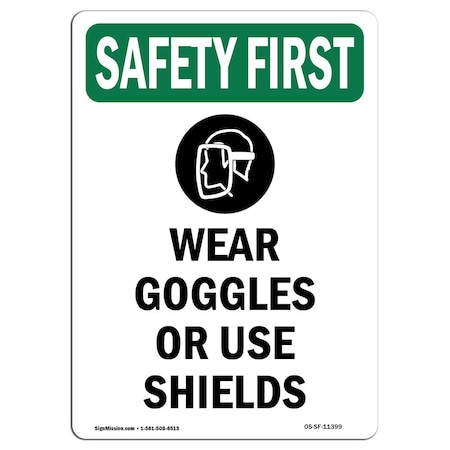 Signmission OSHA Wear Goggles Or Use Shields W/ Symbol 14in X 10in Rigid Plastic, 10" W, 14" H, Portrait OS-SF-P-1014-V-11399